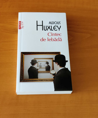 Aldous Huxley - C&amp;acirc;ntec de lebădă foto