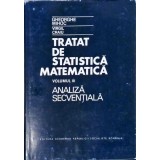 TRATAT DE STATISTICA MATEMATICA VOL.III ANALIZA SECVENTIALA-GHEORGHE MIHOC, VIRGIL CRAIU-290776