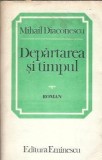 Departarea si timpul Mihail Diaconescu - Literatura Romana, Editura Eminescu, Editie Veche, Carti de Colectie