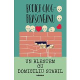 Un blestem cu domiciliu stabil - Rodica Ojog-Brașoveanu