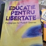 Educatie pentru libertate - Pedagogia lui Rudolf Steiner