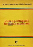 Cum s-a infaptuit Romania moderna - 1993 - Gheorghe Iacob (AQ31)