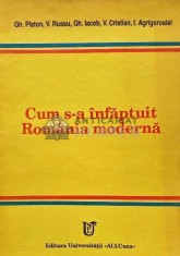 Cum s-a infaptuit Romania moderna - 1993 - Gheorghe Iacob (AQ31)