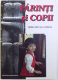 PARINTI SI COPII, DESPRE EDUCATIA COPIILOR - ABORDARE TEOLOGICA, DUHOVNICEASCA SI PSIHOLOGICA de ARHIM. SIMEON KRAIOPOULOS, 2005