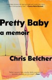 Pretty Baby: A Memoir