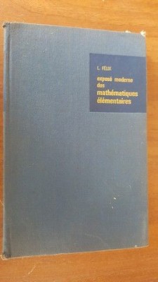 Expose moderne des mathematiques elementaires- Lucienne Felix foto