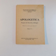 APOLOGETICA , NOTIUNI DE FILOZOFIE A RELIGIEI , EDITIA A - V - A de PREOT PROFESOR IOAN MIHALCESCU , 1994