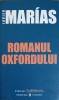 Romanul Oxfordului - Javier Marias, Editura Univers, 2005, Colectia Cotidianul, Romana, 220 Pagini, Paperback