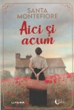 SANTA MONTEFIORE - AICI SI ACUM
