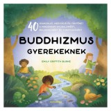 Buddhizmus gyerekeknek - Emily Griffith Burke