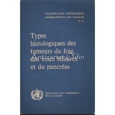 Types Histologiques Des Tumeurs Du Foie, Des Voies Biliaires - J. B. Gibson