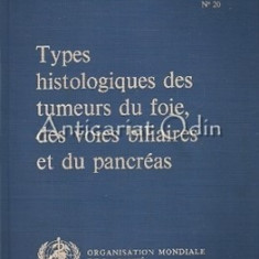 Types Histologiques Des Tumeurs Du Foie, Des Voies Biliaires - J. B. Gibson