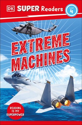DK Super Readers Level 4: Extreme Machines
