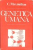 Genetica Umana, C. Maximilian, Editura Stiintifica Enciclopedica 1982, 384 pagini, hardcover