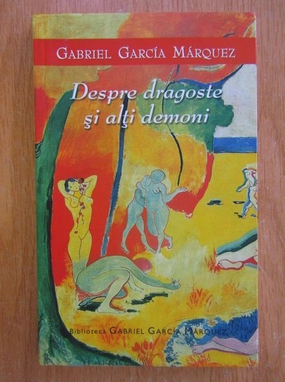 Gabriel Garcia Marquez - Despre dragoste și alți demoni