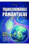 Transformarile pamantului si dincolo de acestea - Sal Rachele
