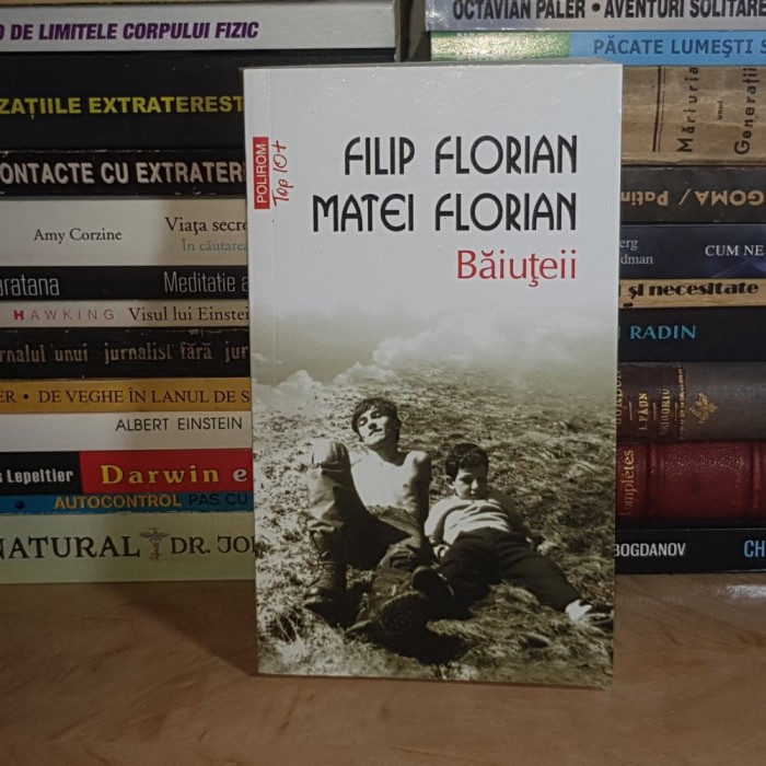 FILIP / MATEI FLORIAN - BAIUTEII ( ROMAN ) , EDITIA V-A , POLIROM , 2020 *