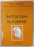 PATOLOGIA PLACENTEI de MIRCEA TEODORESCU ...NICOLAE TUDOSE , 1977