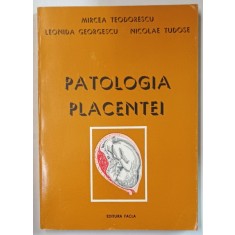 PATOLOGIA PLACENTEI de MIRCEA TEODORESCU ...NICOLAE TUDOSE , 1977