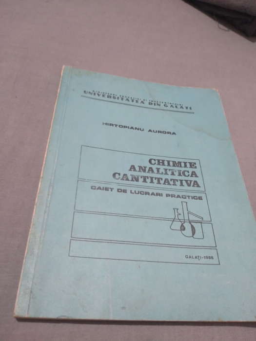 CHIMIE ANALITICA SANTITATIVA HIRTOPIANU AURORA CAIET DE LUCRARI PRACTICE