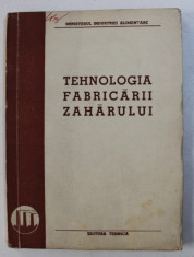 TEHNOLOGIA FABRICARII ZAHARULUI , 1951 foto