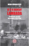 Si s-a dansat lambada - Mihai Barbulescu, Scoala Ardeleana