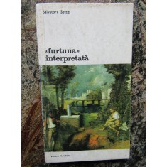 FURTUNA INTERPRETATA-SALVATORE SETTIS