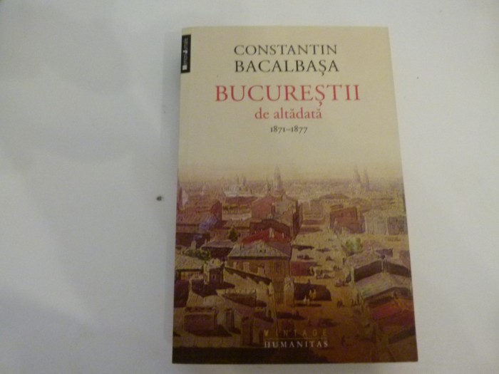 Bucurestii de altadata 1871-1877 - C.Bacalbasa