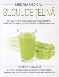 Sucul de Telina - Anthony William | Ghid Practic Nutritie | Editura Adevar Divin, 2020, Romana, 179 Pagini, Paperback