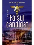 Falsul candidat. Trilogia Reichului. Volumul 1/Brian Klein