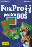Foxpro2.5 2.6 Pentru Dos - Gabriel Dima Mihai Dima ,556544