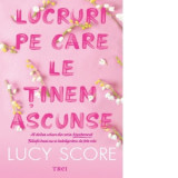 Lucruri pe care le tinem ascunse. Al doilea volum din seria Knockemout - Lucy Score