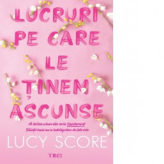 Lucruri pe care le tinem ascunse. Al doilea volum din seria Knockemout - Lucy Score