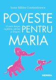 Poveste pentru Maria - Paperback brosat - Ioana B&acirc;ldea Constantinescu - Nemira