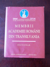MEMBRII ACADEMIEI ROMANE DIN TRANSILVANIA (1866 - 2016 )DICTIONAR, D. N. RUSU,6D foto
