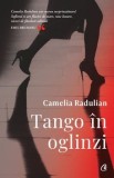Cumpara ieftin Tango in oglinzi/Camelia Radulian, Curtea Veche Publishing