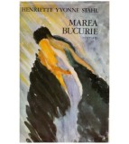 Henriette Yvonne Stahl - Marea bucurie - roman (ed. Ne varietur) -