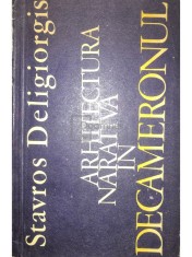 Stavros Deligiorgis - Arhitectura narativa in Decameronul (Editia: 1979) foto
