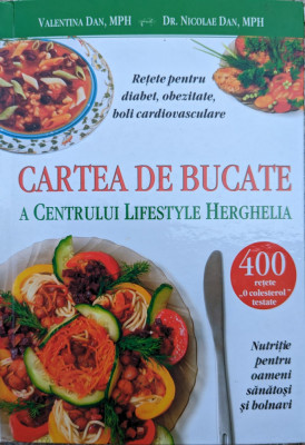 Cartea De Bucate A Centrului Lifestyle Herghelia - Valentina Dan, Nicolae Dan ,558973 foto