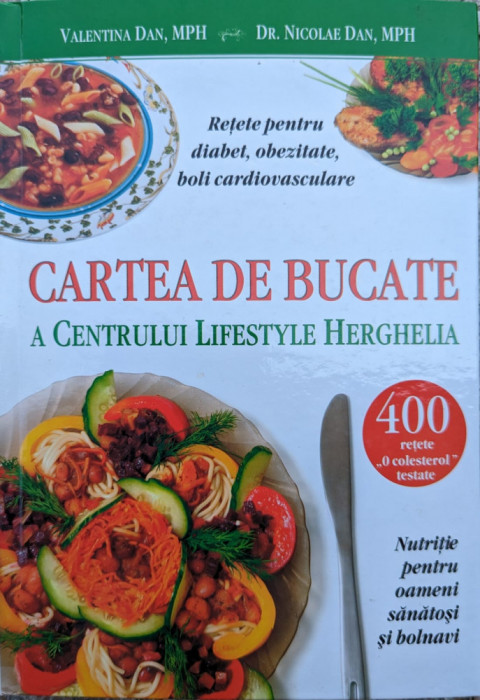 Cartea De Bucate A Centrului Lifestyle Herghelia - Valentina Dan, Nicolae Dan ,558973