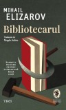 Cumpara ieftin Bibliotecarul - Mihail Elizarov