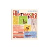 Printmaking Bible, Revised Edition: The Complete Guide to Materials and Techniques
