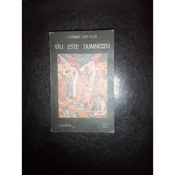 Viu este Dumnezeu - Catehism Ortodox
