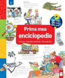 Prima mea enciclopedie: Privește - Deschide ferestrele - Minunează-te - Hardcover - Andrea Erne, Wolfgang Metzger - Casa