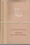 Antologie De Poezie Populara - Lucian Blaga - Ilustratii: Mihu Vulcanescu