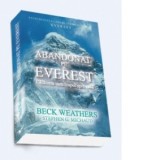 Abandonat pe Everest - Calatoria mea inapoi spre casa - Beck Weathers, Stephen G. Michaud, Ion Stoichita