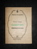 VICTOR HUGO - CUGETARI (Colectia COGITO)