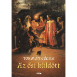 Az ősi k&uuml;ld&ouml;tt - Tormay C&eacute;cile