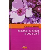 Migdalul a inflorit a doua oara - 2009 - Francisca Stoleru (XC40)