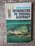 Intoarcere pe tarmul disparut - Mihnea Moisescu, SF, Albatros 1975, Fantastic Club